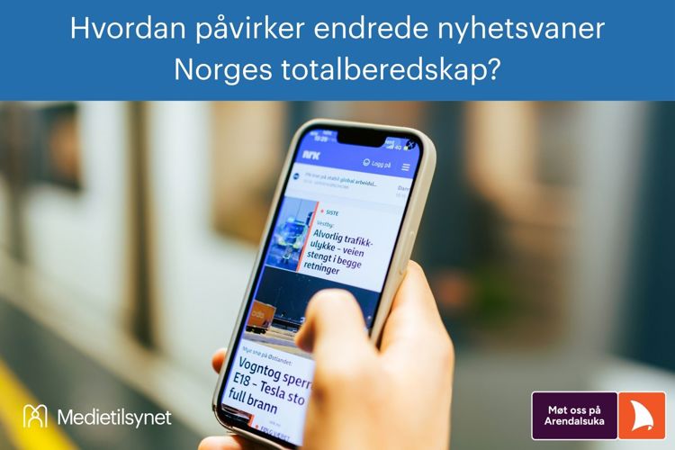Illustrasjon med Medietilsynets logo. En person holder en mobiltelefon med NRKs nyhetsside åpen. Øverst står teksten: «Hvordan påvirker endrede nyhetsvaner Norges totalberedskap?» Nederst til høyre står: «Møt oss på Arendalsuka».